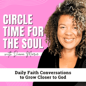 Podcast Circle Time for The Soul Daily Devotional | Bible Study, Christian Women,  Faith Community, Morning Prayer, Trusting God